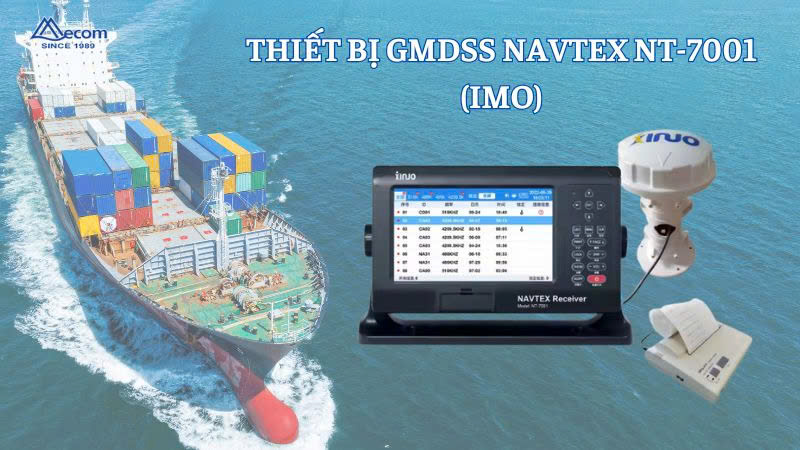 THIẾT BỊ GMDSS NAVTEX NT-7001 (IMO): SỰ LỰA CHỌN HÀNG ĐẦU CHO AN TOÀN HÀNG HẢI