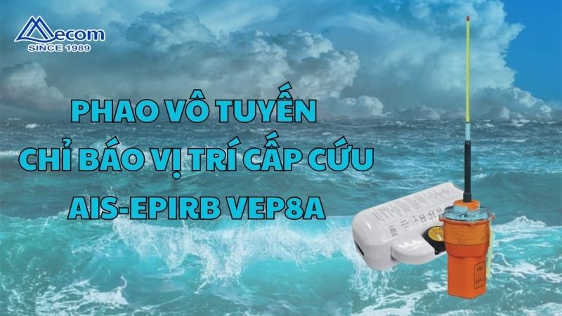 AIS-EPIRB VEP8A - Đối Tác An Toàn Hàng Hải Đáng Tin Cậy