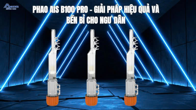 PHAO AIS B100 PRO – GIẢI PHÁP HIỆU QUẢ VÀ BỀN BỈ CHO NGƯ DÂN